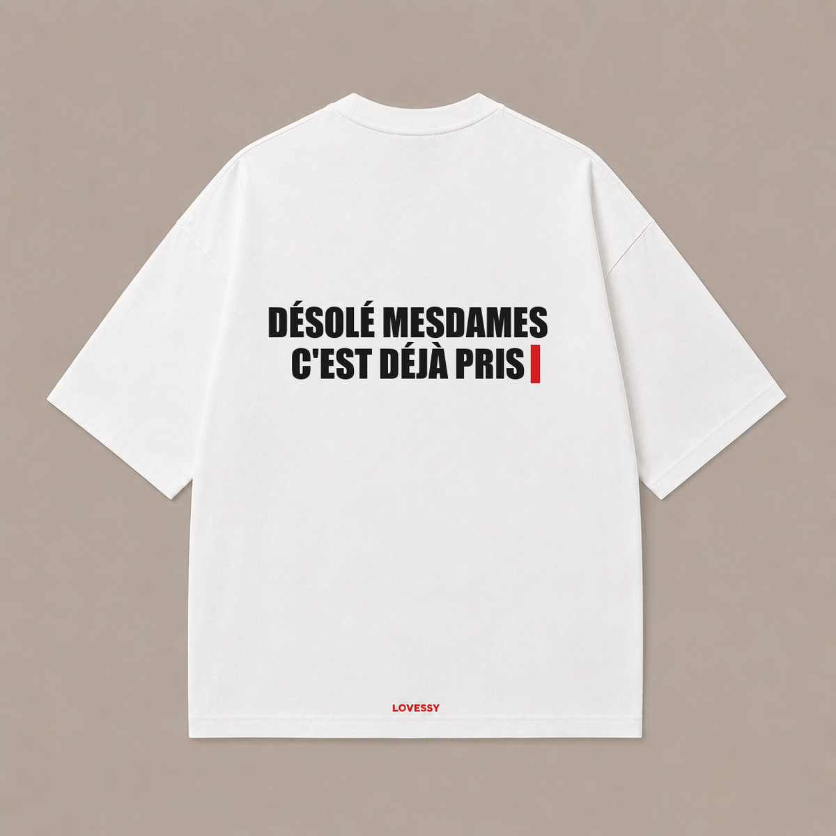 DÉSOLÉ MESDAMES C'EST DÉJÀ PRIS — Blanc