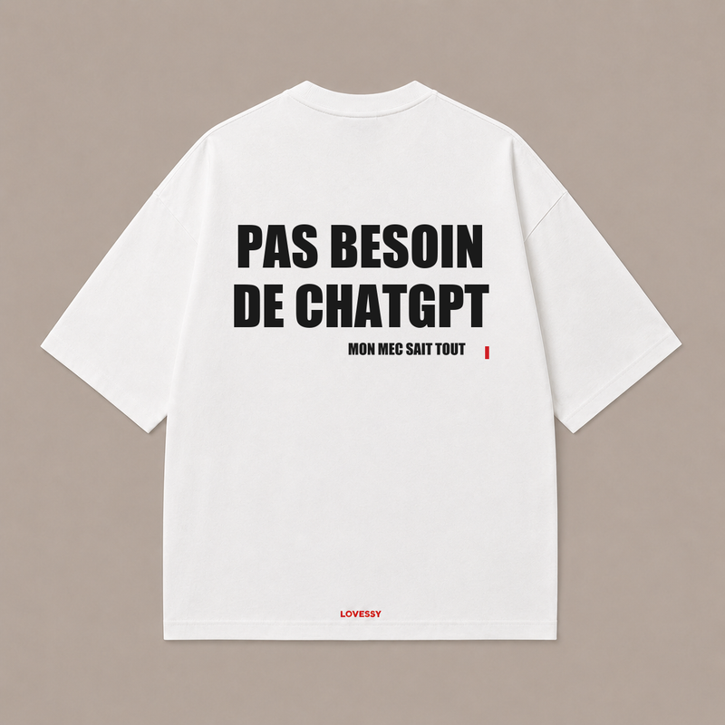 T-shirt blanc LOVESSY — PAS BESOIN DE CHATGPT MON MEC SAIT TOUT