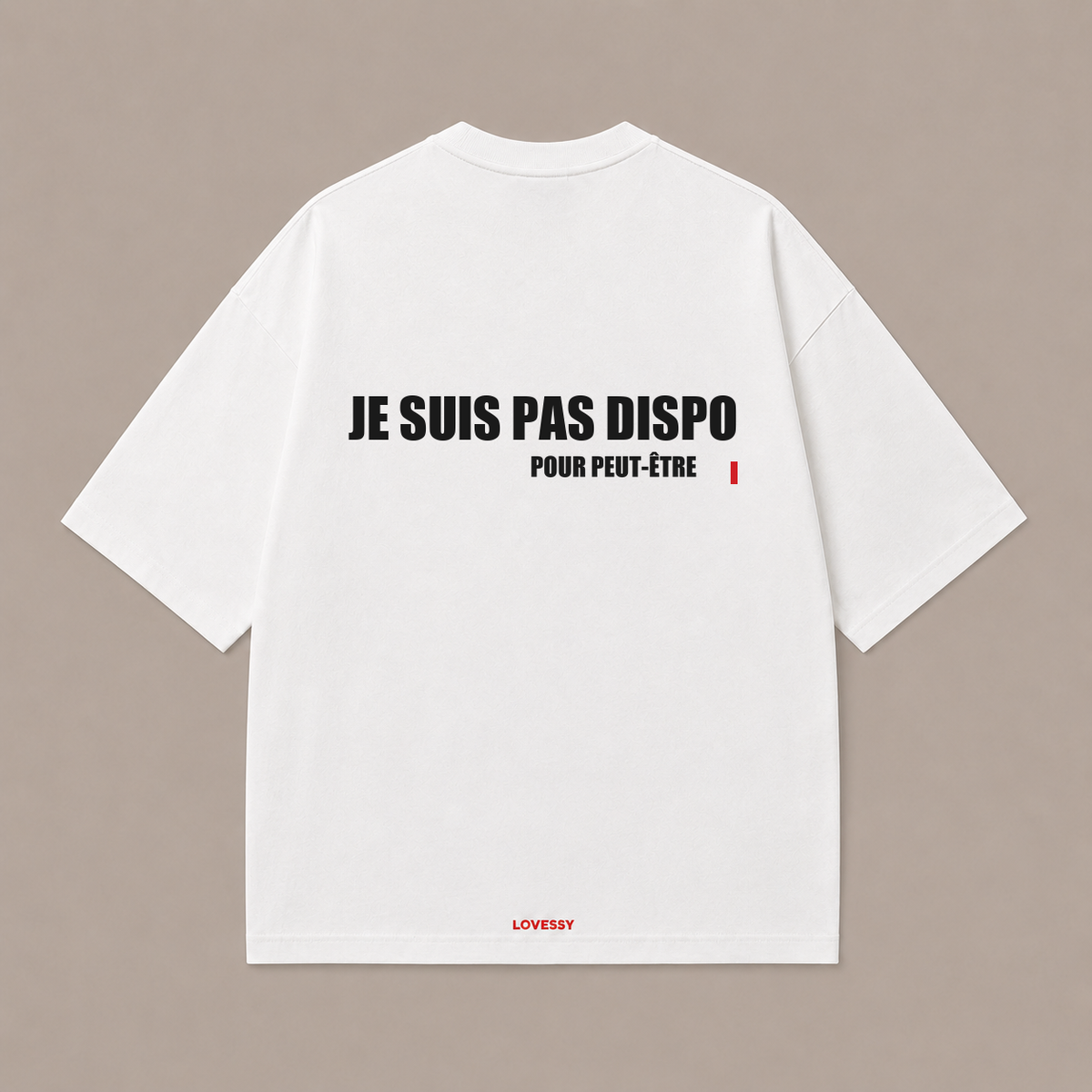 T-shirt blanc LOVESSY — JE SUIS PAS DISPO POUR PEUT-ÊTRE