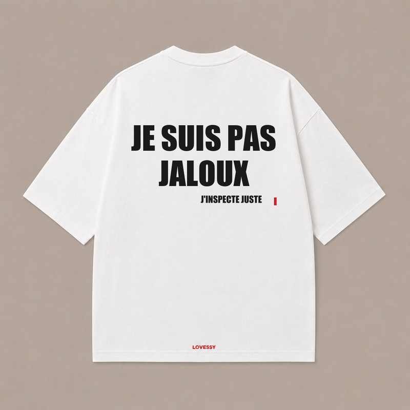 T-shirt blanc LOVESSY — JE SUIS PAS JALOUX J'INSPECTE JUSTE