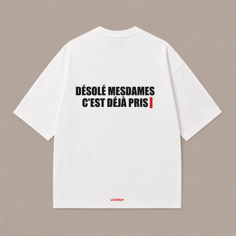 DÉSOLÉ MESDAMES C'EST DÉJÀ PRIS — Blanc