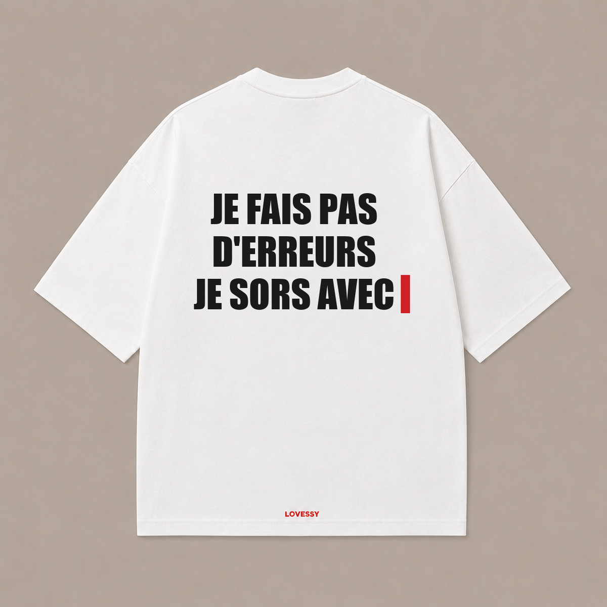 JE FAIS PAS D'ERREURS JE SORS AVEC — Blanc