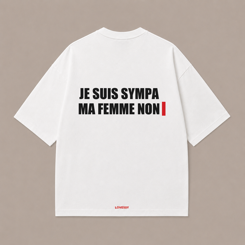 JE SUIS SYMPA MA FEMME NON — Blanc