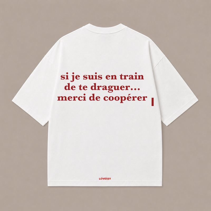 SI JE TE DRAGUE, MERCI DE COOPÉRER — Blanc