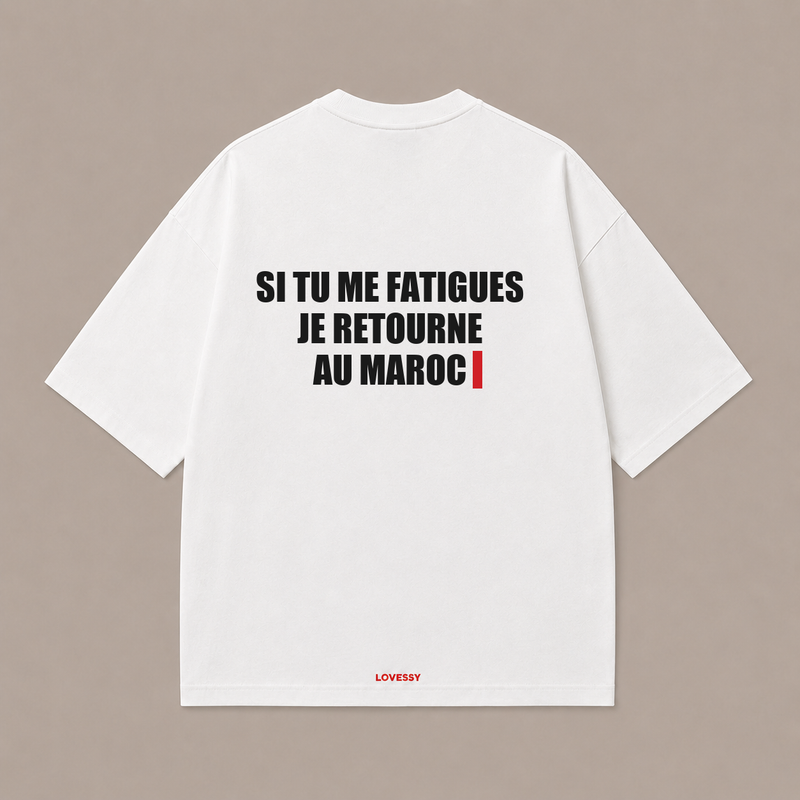 SI TU ME FATIGUES JE RETOURNE AU MAROC — Blanc