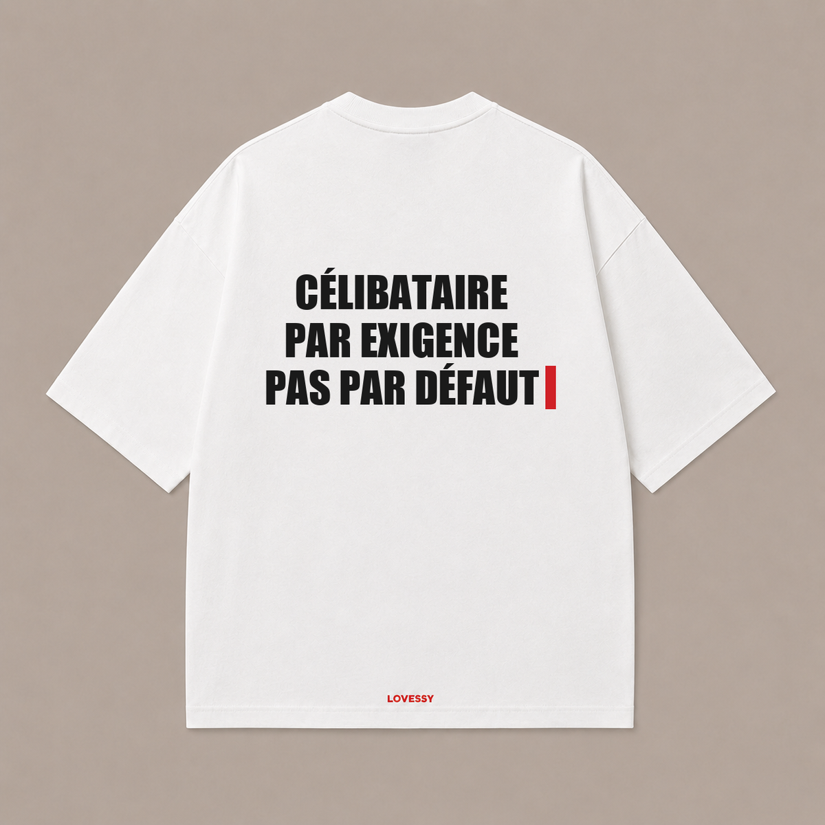 CÉLIBATAIRE PAR EXIGENCE PAS PAR DÉFAUT — Blanc
