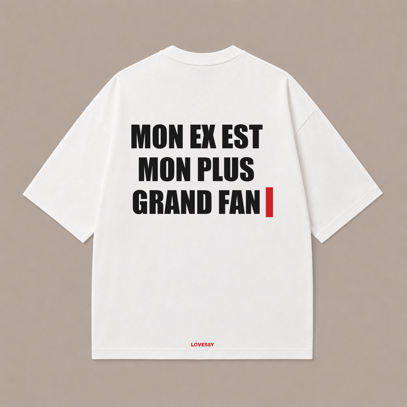 MON EX EST MON PLUS GRAND FAN — Blanc