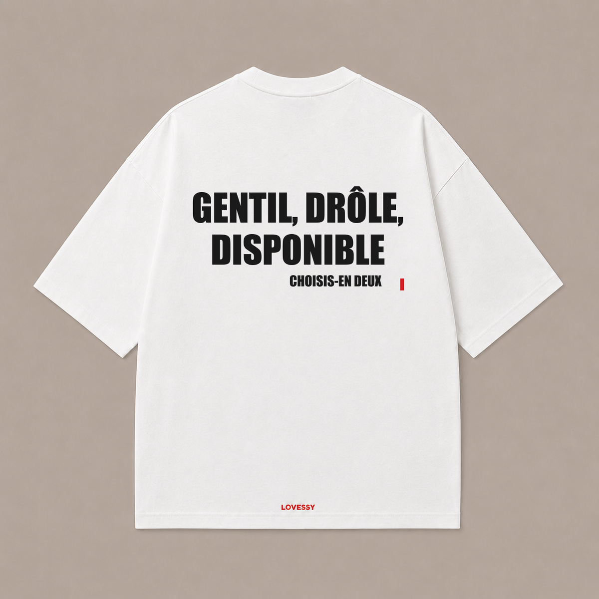 T-shirt blanc LOVESSY — GENTIL, DRÔLE, DISPONIBLE CHOISIS-EN DEUX