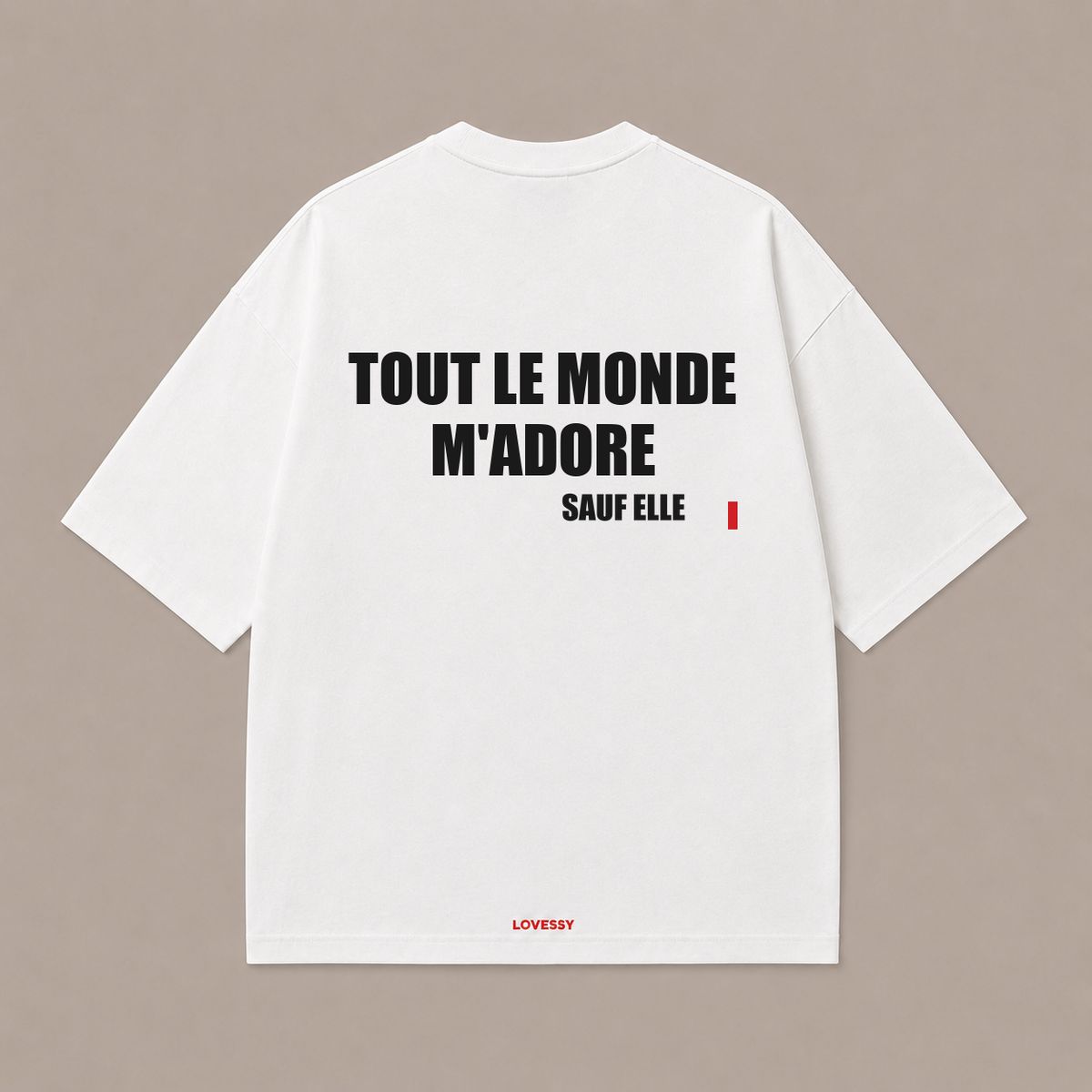 T-shirt blanc LOVESSY — TOUT LE MONDE M'ADORE SAUF ELLE